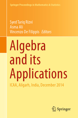 Algebra and its Applications: ICAA, Aligarh, India, December 2014