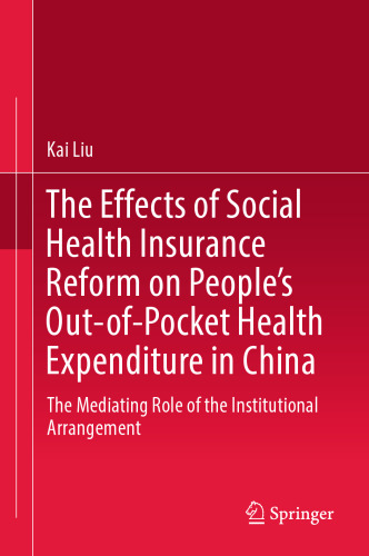 The Effects of Social Health Insurance Reform on People’s Out-of-Pocket Health Expenditure in China: The Mediating Role of the Institutional Arrangement