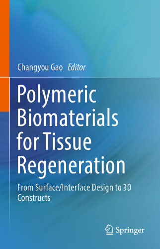 Polymeric Biomaterials for Tissue Regeneration: From Surface/Interface Design to 3D Constructs