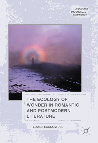 The Ecology of Wonder in Romantic and Postmodern Literature