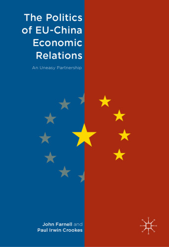 The Politics of EU-China Economic Relations: An Uneasy Partnership