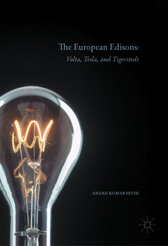 The European Edisons: Volta, Tesla, and Tigerstedt