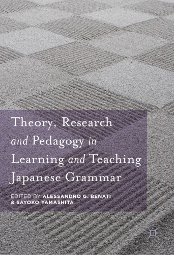 Theory, Research and Pedagogy in Learning and Teaching Japanese Grammar