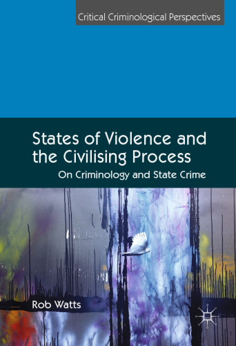 States of Violence and the Civilising Process: On Criminology and State Crime