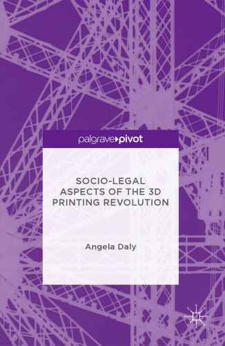 Socio-Legal Aspects of the 3D Printing Revolution