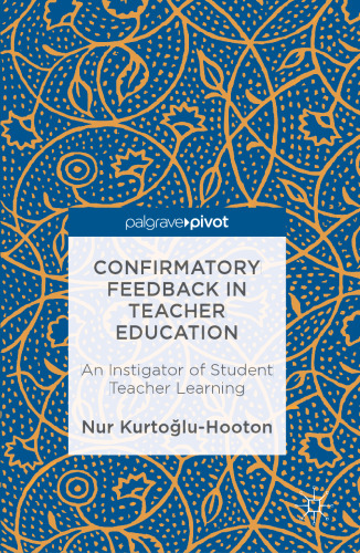 Confirmatory Feedback in Teacher Education: An Instigator of Student Teacher Learning