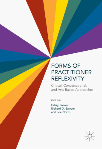 Forms of Practitioner Reflexivity: Critical, Conversational, and Arts-Based Approaches