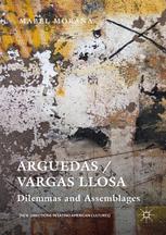 Arguedas / Vargas Llosa: Dilemmas and Assemblages