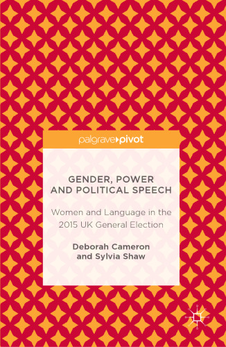 Gender, Power and Political Speech: Women and Language in the 2015 UK General Election