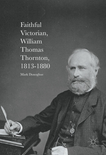 Faithful Victorian: William Thomas Thornton, 1813-1880