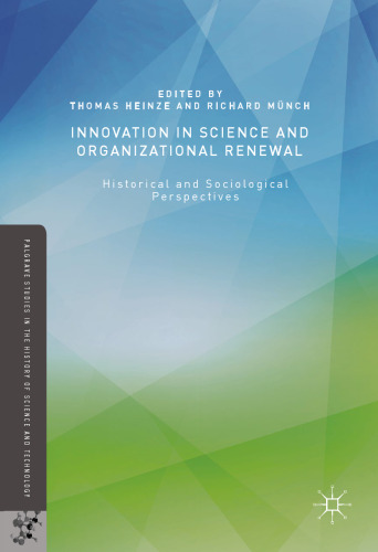 Innovation in Science and Organizational Renewal: Historical and Sociological Perspectives