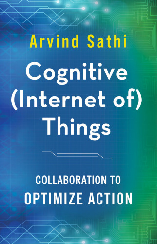 Cognitive (Internet of) Things: Collaboration to Optimize Action