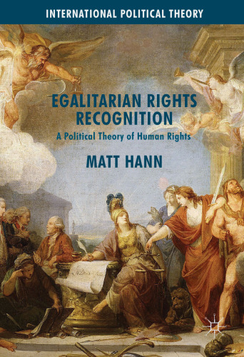 Egalitarian Rights Recognition: A Political Theory of Human Rights