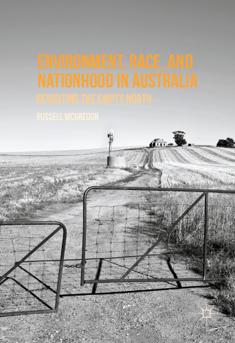 Environment, Race, and Nationhood in Australia: Revisiting the Empty North