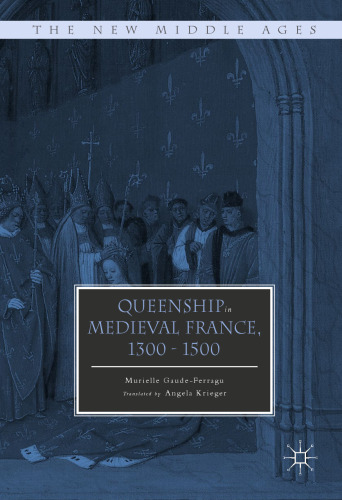 Queenship in Medieval France, 1300-1500