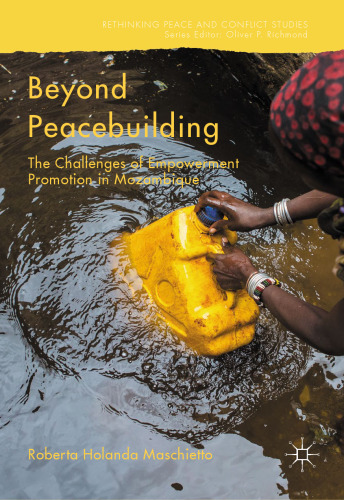 Beyond Peacebuilding : The Challenges of Empowerment Promotion in Mozambique