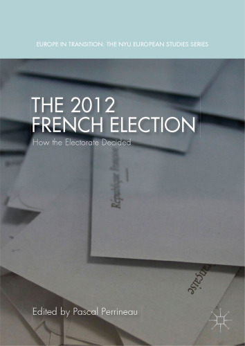 The 2012 French Election: How the Electorate Decided