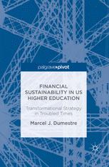 Financial Sustainability in US Higher Education: Transformational Strategy in Troubled Times