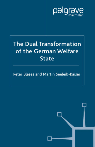 The Dual Transformation of the German Welfare State