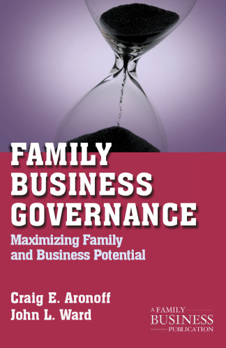 Family Business Governance: Maximizing Family and Business Potential