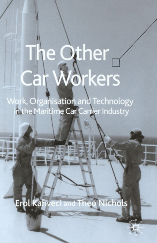 The Other Car Workers: Work, Organisation and Technology in the Maritime Car Carrier Industry