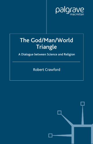 The God/Man/World Triangle: A Dialogue between Science and Religion