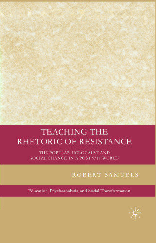 Teaching the Rhetoric of Resistance: The Popular Holocaust and Social Change in a Post-9/11 World