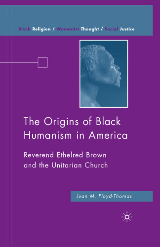 The Origins of Black Humanism in America: Reverend Ethelred Brown and the Unitarian Church