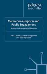 Media Consumption and Public Engagement: Beyond the Presumption of Attention