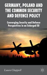 Germany, Poland and the Common Security and Defence Policy: Converging Security and Defence Perspectives in an Enlarged EU