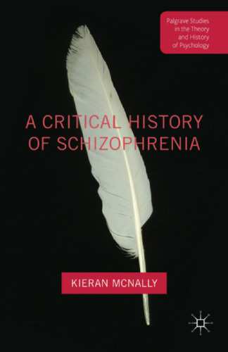 A Critical History of Schizophrenia