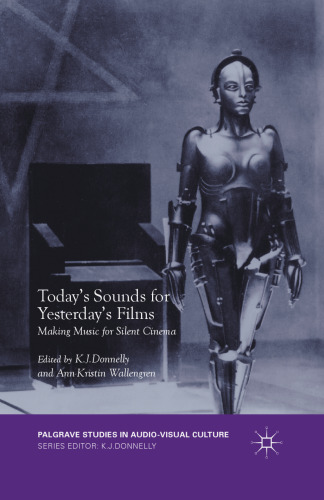 Today’s Sounds for Yesterday’s Films: Making Music for Silent Cinema