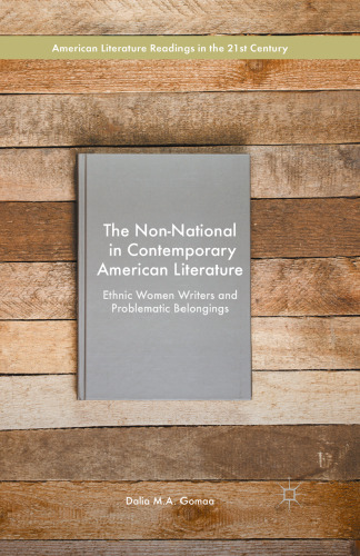 The Non-National in Contemporary American Literature: Ethnic Women Writers and Problematic Belongings