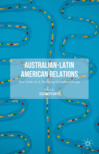 Australian-Latin American Relations: New Links in a Changing Global Landscape