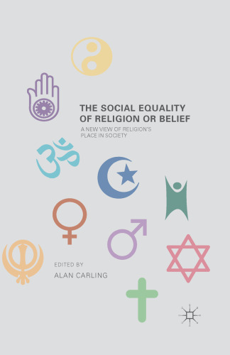 The Social Equality of Religion or Belief: A New View of Religion’s Place in Society