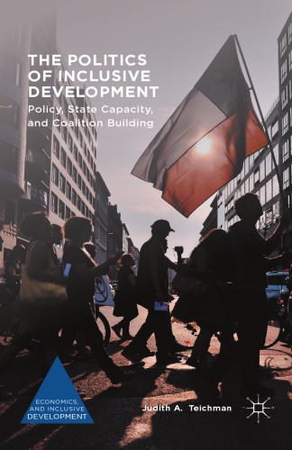 The Politics of Inclusive Development: Policy, State Capacity, and Coalition Building