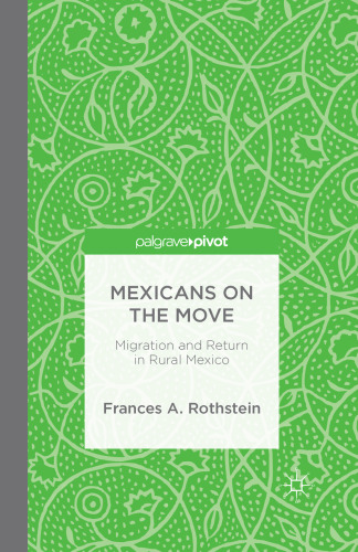 Mexicans on the Move: Migration and Return in Rural Mexico