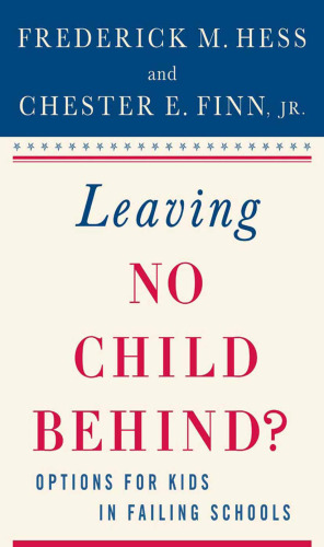 Leaving No Child Behind?: Options for Kids in Failing Schools