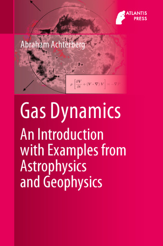 Gas Dynamics: An Introduction with Examples from Astrophysics and Geophysics