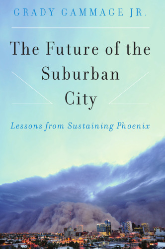 The Future of the Suburban City: Lessons from Sustaining Phoenix