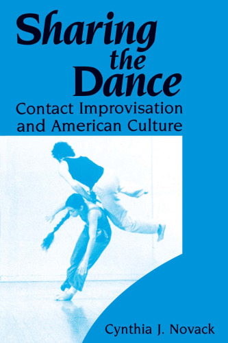 Sharing the Dance: Contact Improvisation and American Culture