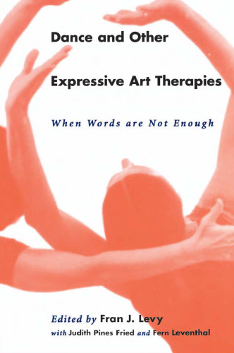 Dance and Other Expressive Art Therapies: When Words Are Not Enough