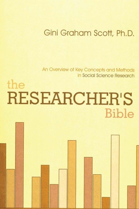 The Researcher’s Bible: An Overview of Key Concepts and Methods in Social Science Research