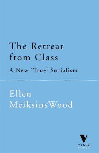 The Retreat From Class: A New True Socialism