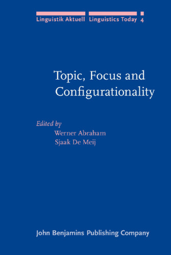 Topic, Focus and Configurationality: Papers from the 6th Groningen Grammar Talks, Groningen, 1984