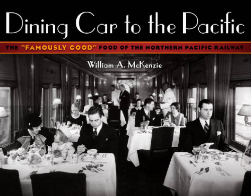 Dining Car To The Pacific: The 