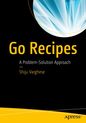 Go Recipes  A Problem-Solution Approach