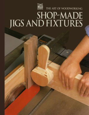 Shop-Made Jigs And Fixtures