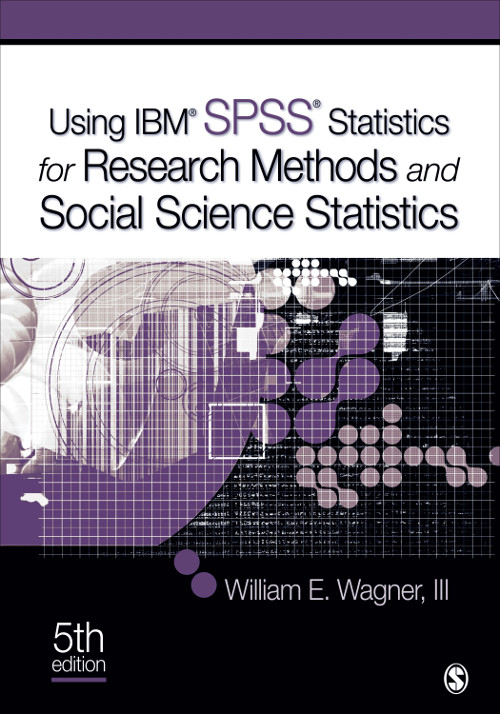 Using IBM® SPSS® Statistics for Research Methods and Social Science Statistics