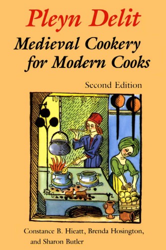 Pleyn Delit: Medieval Cookery for Modern Cooks